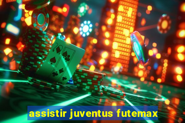 assistir juventus futemax